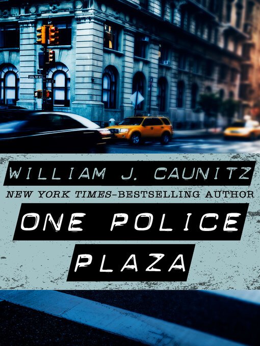 Title details for One Police Plaza by William J. Caunitz - Available